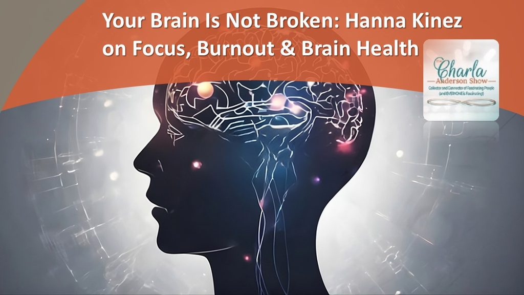 Your Brain Is Not Broken: Hanna Kinez on Focus, Burnout & Brain Health